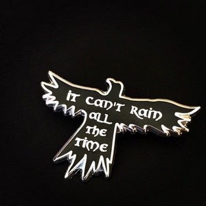 The Crow - Eric Draven - "It Can't Rain All The Time" - 2" Hard Enamel Pin - Silver Plating - Lapel Pin, Badge, Flair, Halloween