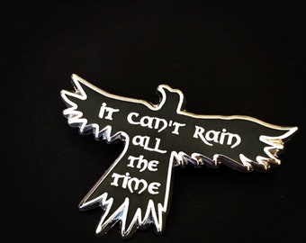 The Crow Enamel Pin - It Can't Rain All The Time - Eric Draven Quote - Silver Plated