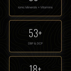 May include: Three gold-rimmed cards on a black background with a textured pattern. The cards show the numbers 85+, 53+, and 18+ with text below each number. The top card says "Ionic Minerals + Vitamins", the middle card says "DBP & DCP", and the bottom card says "Amino Acids".