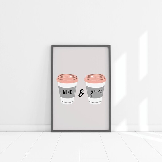 Couples Art Print, Valentine's Day Gift, Coffee Illustration, Friendship Print, Professional Print, Mine & Yours, Anniversary Gift