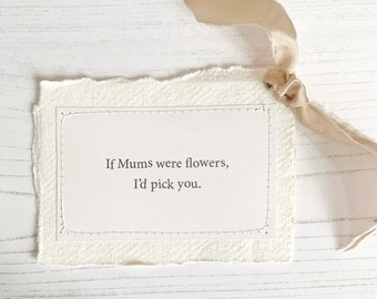 If Mums were flowers... quote keepsake gift