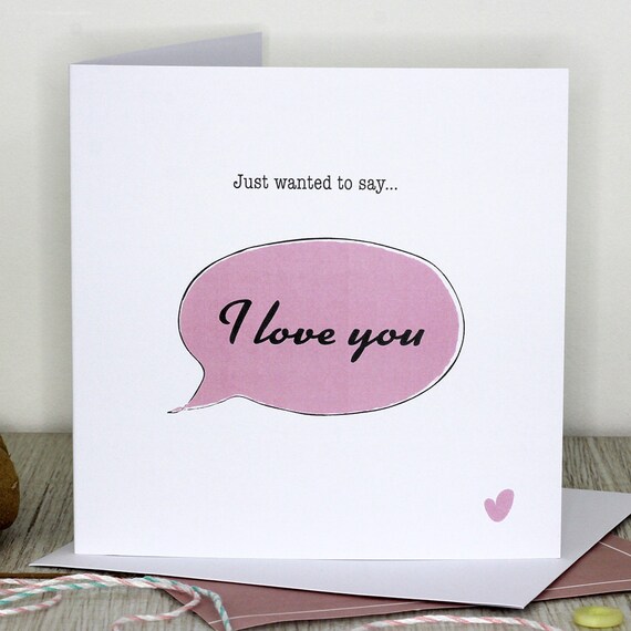 Love Valentines Card Just Wanted To Say I Love You Etsy