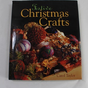 Festive Christmas Crafts, Carol Taylor Craft Book, 1994 HCw/DJ Ornaments, Wreaths and Decorations Ideas, Organic Craft Book, Free USA Ship