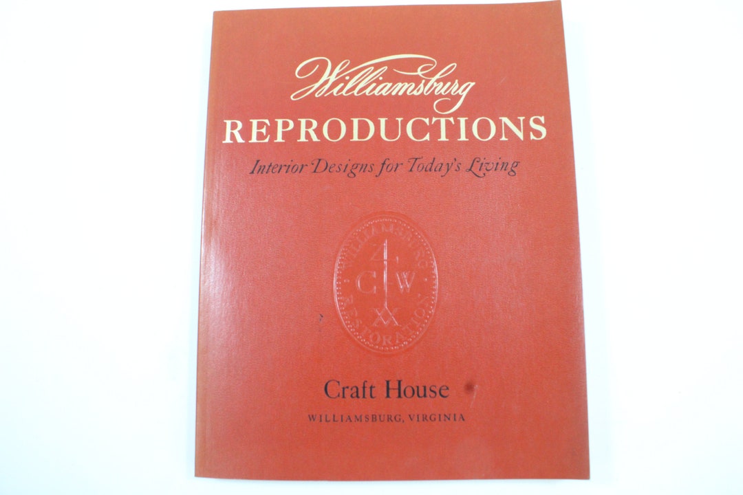 Williamsburg Reproductions Book, Colonial Williamsburg Decoration, the