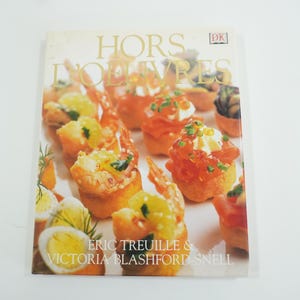 Hors d&#39;Oeuvres Book, By Eric Treuille and Victoria Blashford-Snell, Gourmet Recipes HCw/DJ 1999 1st Ed Party Entertaining Book Free USA Ship