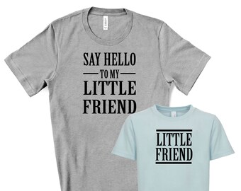 Say hello to my little friend matching fathers day gift fathers day present funny shirt for dad fathers day gift special gift for dad FD8