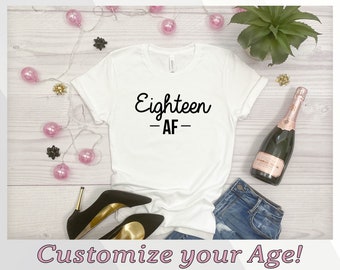 eighteen AF birthday shirt women,Birthday Shirts for Women ,personalized birthday shirt ,birthday gifts for her ,gifts for best friend BY33