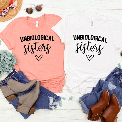 Unbiological Sisters Shirt Besties Matching Shirts Best - Etsy