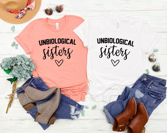Unbiological Sisters Shirt Besties Matching Shirts Best | Etsy