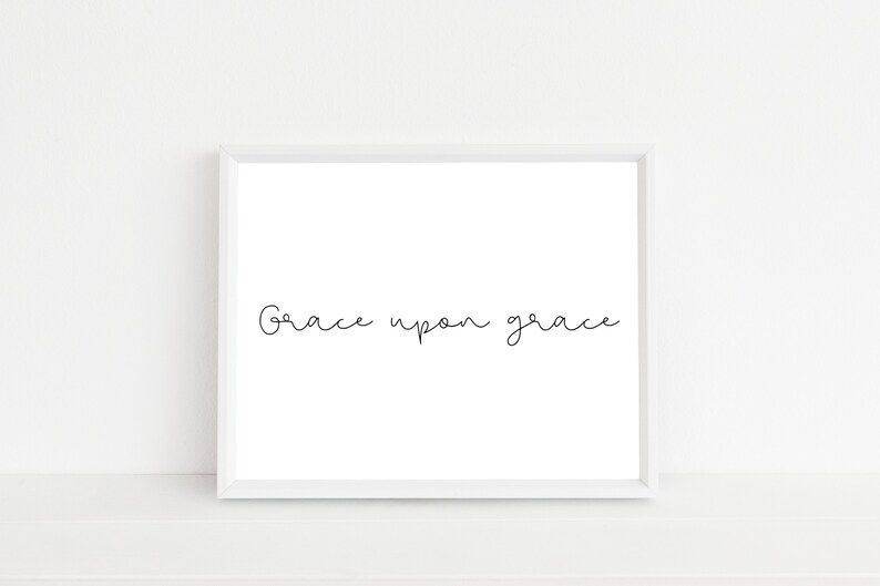 Grace Upon Grace | Grace | Printable | Modern Wall Art | Digital Print ...