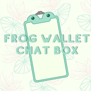 May include: A green frog-shaped wallet with a blank white space inside and the text "FROG WALLET CHAT BOX" on the front. The background is a light green with a pattern of pink and green flowers.