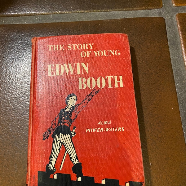 The Story of Young Edwin Booth Hardcover First Edition by Alma Power-Waters 1955