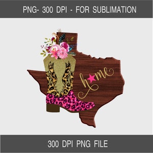 Rustic Texas Home State, Sublimation state of Texas, Rustic floral PNG -Digital clipart, Leopard, cowboy Boot Wood  Instant Digital Download