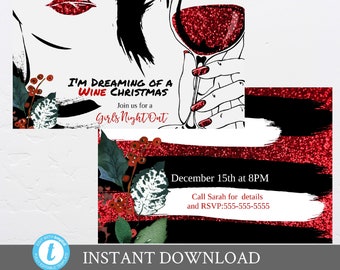 May include: A printable invitation for a girls' night out with a red glitter background and a black and white illustration of a woman holding a glass of wine. The text reads "I'm dreaming of a wine Christmas. Join us for a girls' night out. December 15th at 8PM. Call Sarah for details and RSVP: 555-555-5555."