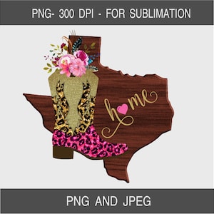 Rustic Texas Home State, Sublimation state of Texas, Rustic floral PNG -Digital clipart, Leopard, cowboy Boot Wood  Instant Digital Download