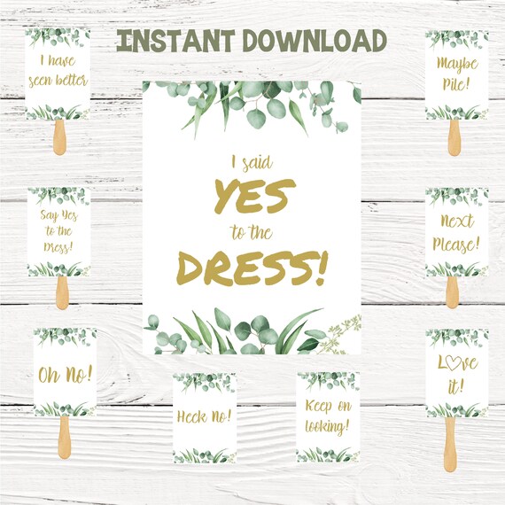 Say Yes to the Dress Signs, I Said Yes to the Dress Paddles, Wedding Dress  Shopping, EUCALYPTUS Floral, Wedding Game Bridal Instant Download - Etsy