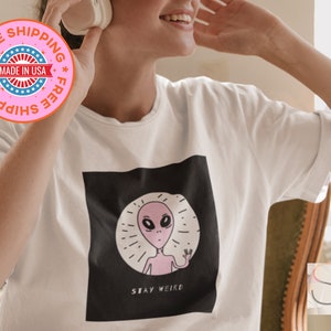 Stay weird t-shirt - tshirt - alien - creepy cute - kawaii - y2k shirt for girl
