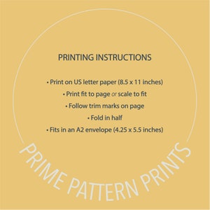 May include: A yellow circle with the text "PRINTING INSTRUCTIONS" in black. The instructions include printing on US letter paper (8.5 x 11 inches), printing fit to page or scaling to fit, following trim marks on the page, folding in half, and fitting in an A2 envelope (4.25 x 5.5 inches). The text "PRIME PATTERN PRINTS" is in a black arc around the circle.