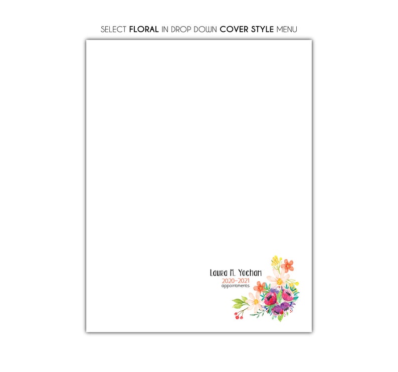 May include: White paper with a floral design in the lower right corner. The floral arrangement includes red, purple, yellow, and white flowers with green leaves. Text at the top reads "SELECT FLORAL IN DROP DOWN COVER STYLE MENU". Additional text reads "Laura N. Yocham 2020-2021 appointments".