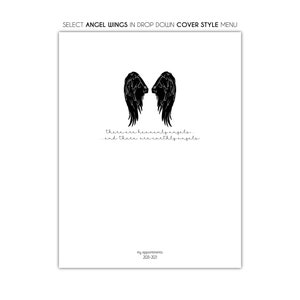 May include: A white background featuring black angel wings and text. The text reads "there are heavenly angels...and there are earthly angels." The top of the image says "SELECT ANGEL WINGS IN DROP DOWN COVER STYLE MENU". The bottom says "my appointments 2020-2021".