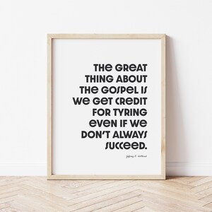 The Great Thing About the Gospel | Jeffrey R. Holland | Digital Print | Instant Download | 8x10 | Minimalist