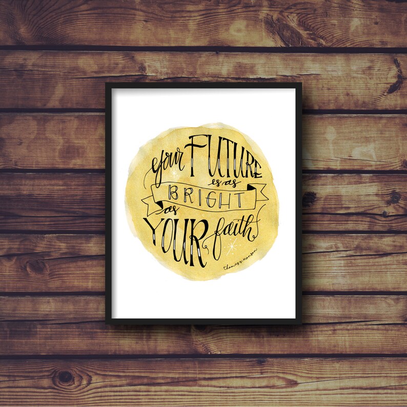 Your Future is as Bright as Your Faith Thomas S. Monson Inspirational Quote LDS Instant Download Digital Hand Lettering image 3