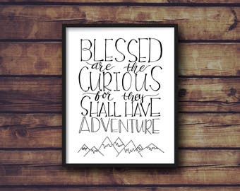 Blessed Are the Curious For They Shall Have Adventure Quote | Instant Download | Hand Lettered Digital Print | Kid Nursery Wall Art