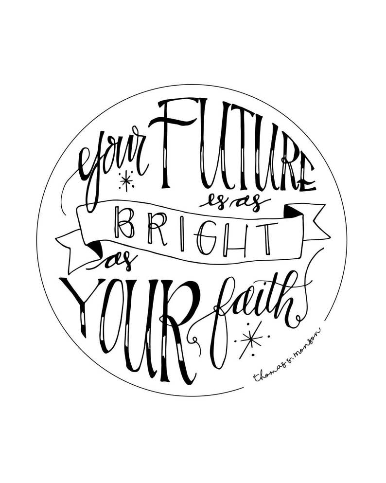 Your Future is as Bright as Your Faith Thomas S. Monson Inspirational Quote LDS Instant Download Digital Hand Lettering image 2