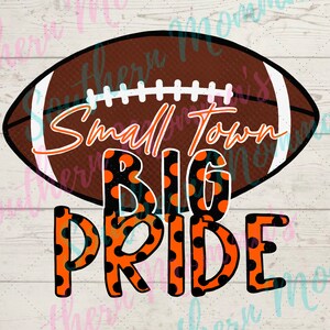 Small Town Big Pride Sublimation PNG File