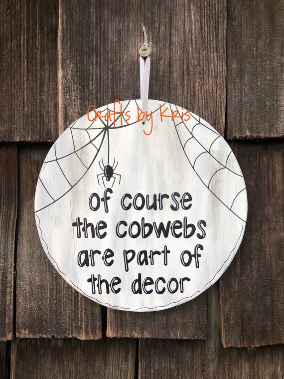 Of Course The Cobwebs Are Part Of The Decor Hand Painted Wood Etsy
