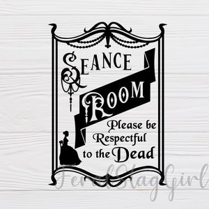 May include: Black and white sign with ornate frame that reads "Seance Room" and "Please be Respectful to the Dead".