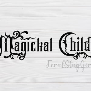 Magickal Childe SVG / Witchcraft SVG / Wicca SVG / Witch svg / Pagan svg / Cricut Cutting File / pdf / png