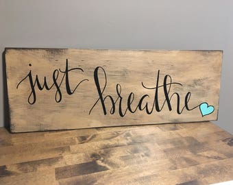 Just breathe distressed wood sign