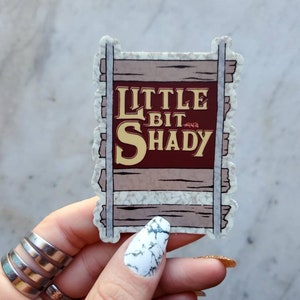 Little Bit Shady sticker, ramblin arts, amanda visger