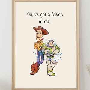 Toy Story Quote Poster You've got a friend in me....Wall Art Nursery Print Baby Room Decor 571