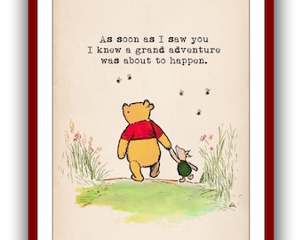 As soon as I saw you I knew a grand adventure was about to happen... Winnie the Pooh Quote Poster Wall Art Decor Nursery Print 1888