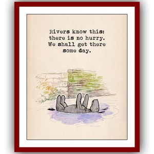 Rivers know this: there is no hurry....some day... Winnie the Pooh Quote Poster Vintage Wall Art Decor Nursery Print 1581