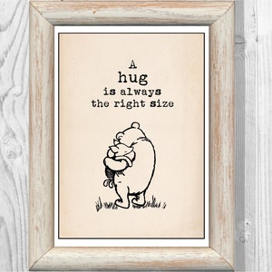 A Hug is Always The Right Size ...Winnie the Pooh Quote Vintage Classic Poster Nursery Print Instant Digital Download