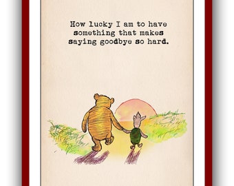 How lucky I am to have something that makes saying goodbye so hard... Winnie the Pooh Quote Poster Vintage Wall Art Decor Nursery Print 1806