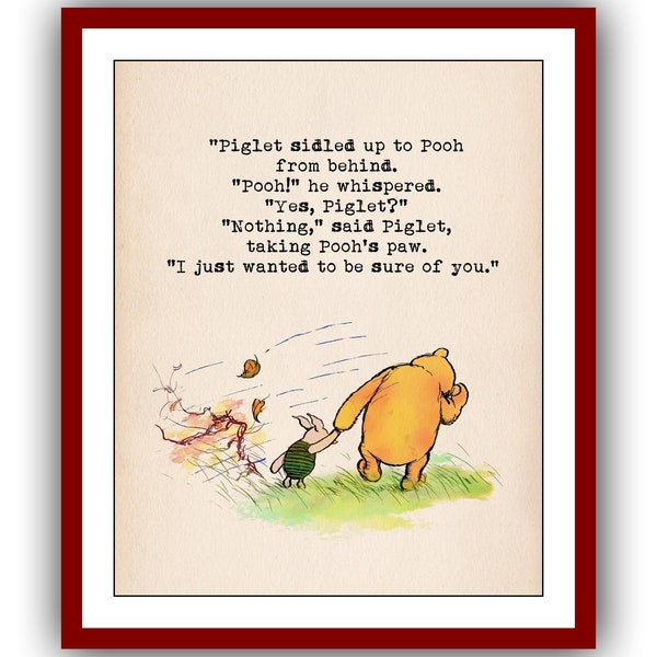 Piglet sidled up to Pooh from behind..I just wanted to be sure of you... Winnie the Pooh Quote Poster Vintage Wall Art Decor Print 1695