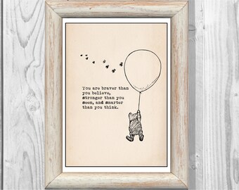 You are braver than you believe, stronger than you seem, and ...Winnie the Pooh Quote Classic Poster Nursery Print Instant Digital Download