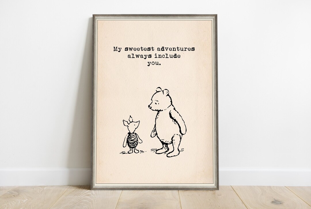 Always Include We My Sweetest Adventures Always Include You.... Winnie the Pooh Quote ...