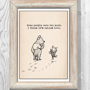 Manche Leute kümmern sich zu sehr. Ich denke es heißt Liebe .... Winnie the Pooh Zitat Poster Sofortiger digitaler Download