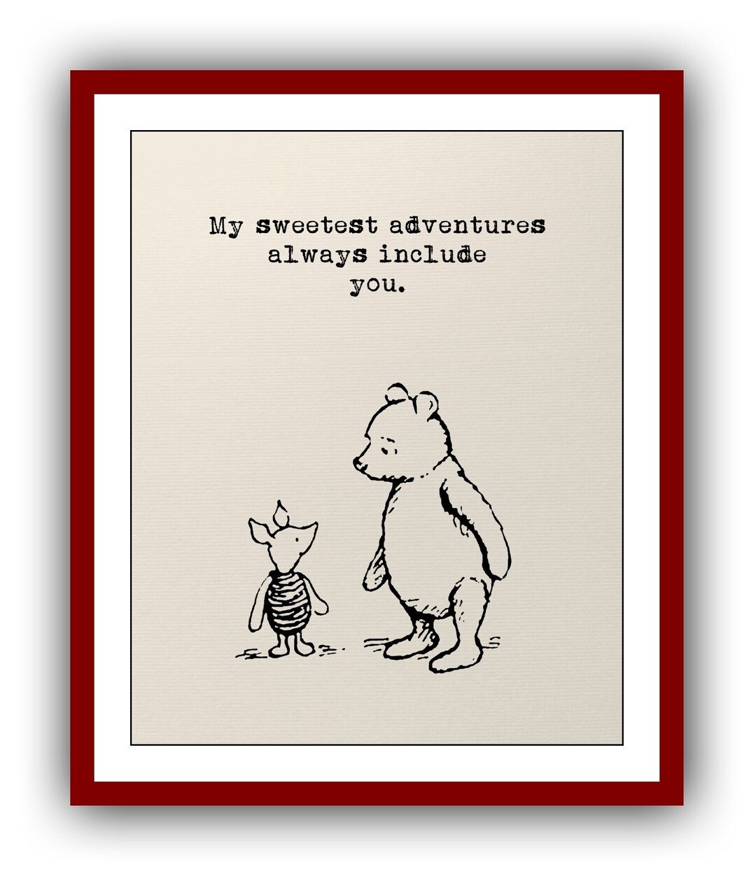 My Sweetest Adventures Always Include You....winnie the Pooh Quote ...