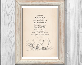 You are braver than you believe, stronger than you seem, and ...Winnie the Pooh Quote Classic Poster Nursery Print Instant Digital Download