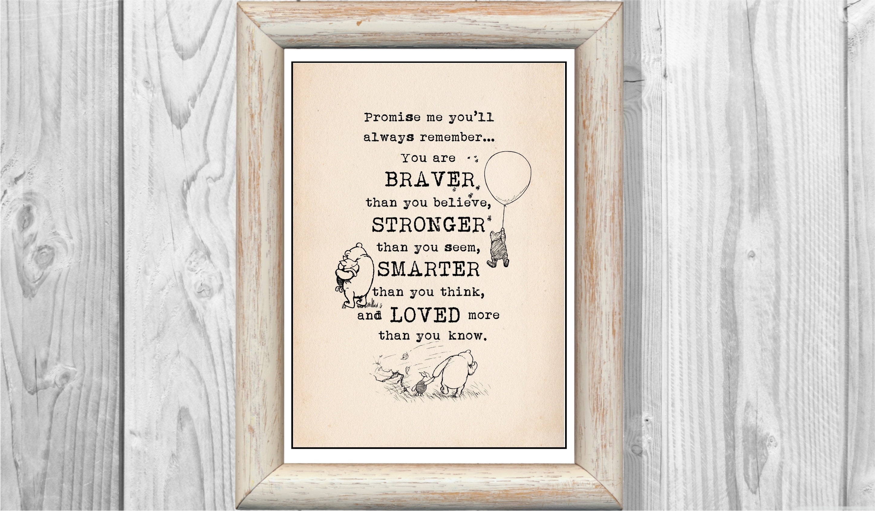 Promise me you’ll always remember..You are braver than you believe,stronger..smart..you know..Winnie the Pooh Quote Instant Digital Download
