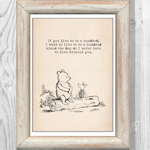 Se vivi per essere un centinaio, voglio vivere per essere un centinaio meno un giorno ... Winnie the Pooh Citazione Poster Nursery Istantanea Scarica Digitale