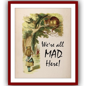 Alice in Wonderland We&#39;re All Mad Here Quote Alice with the Cheshire Cat Print John Tenniel illustrations Nursery Instant Digital Download