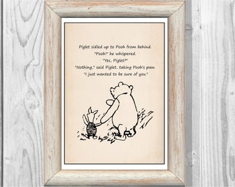 Piglet sidled up to Pooh from behind... I just wanted to be sure of you ... Winnie the Pooh Quote Poster Nursery Instant Digital Download