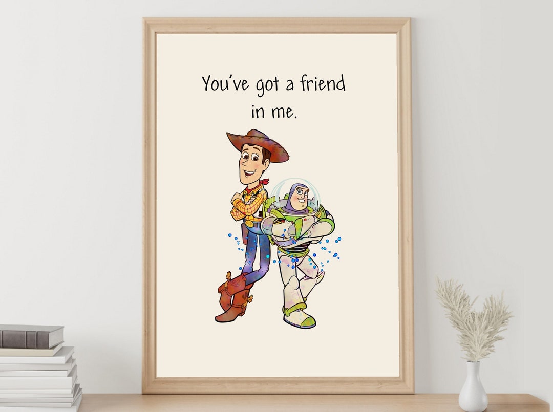 Toy Story Quote Poster You've Got a Friend in Me....wall Etsy